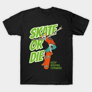 Skate or Die T-Shirt